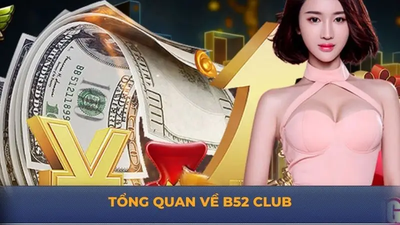 B52 Club – Trang chủ nền tảng cá cược đình đám châu Á