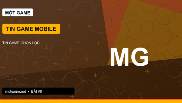Tin game mobile: điều gì tạo nên một bản cập nhật đáng tải